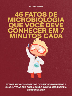 cover image of 45 Fatos de Microbiologia que Você Deve Conhecer em 7 Minutos Cada
